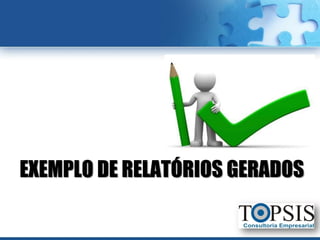 EXEMPLO DE RELATÓRIOS GERADOS
 