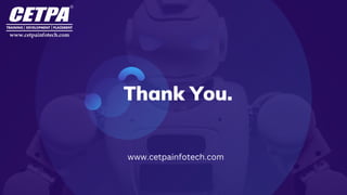 Thank You.
www.cetpainfotech.com
 