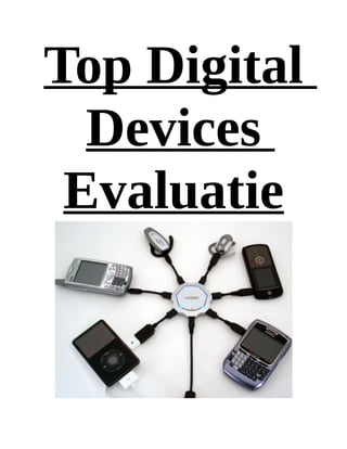 Top Digital
  Devices
 Evaluatie
 