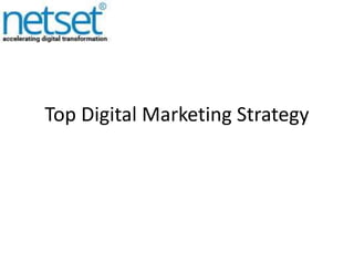 Top Digital Marketing Strategy
 