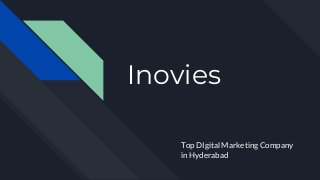 Inovies
Top DIgital Marketing Company
in Hyderabad
 