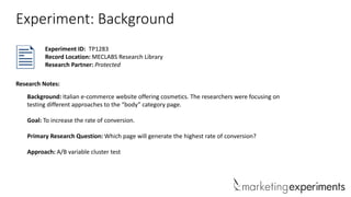 Experiment: Background
Experiment ID: TP1283
Record Location: MECLABS Research Library
Research Partner: Protected

Resear...