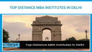 TOP DISTANCE MBA INSTITUTES IN DELHI
 