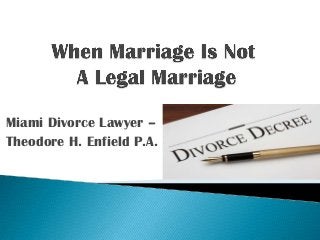 Miami Divorce Lawyer –
Theodore H. Enfield P.A.

 