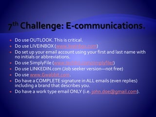 Fifth challenge: Doing a
BIDIRECTIONAL job search.
 