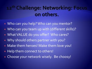  Create search agents to automate finding jobs you fit:
 Major job boards (Monster, DICE, CareerBuilder, etc).
 www.indeed.com & www.simplyhired.com
 www.linkup.com & www.slideshare.com
 www.twitter.com & www.instagram.com
 www.youtube.com & www.plus.google.com
 Author Powerpoints and whitepapers and put on Internet.
 Volunteer time to speak at event panels.
 Volunteer time to be a guest speaker or lecturer.
 Be known as a Subject Matter Expert.
 
