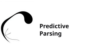 Predictive
Parsing
 