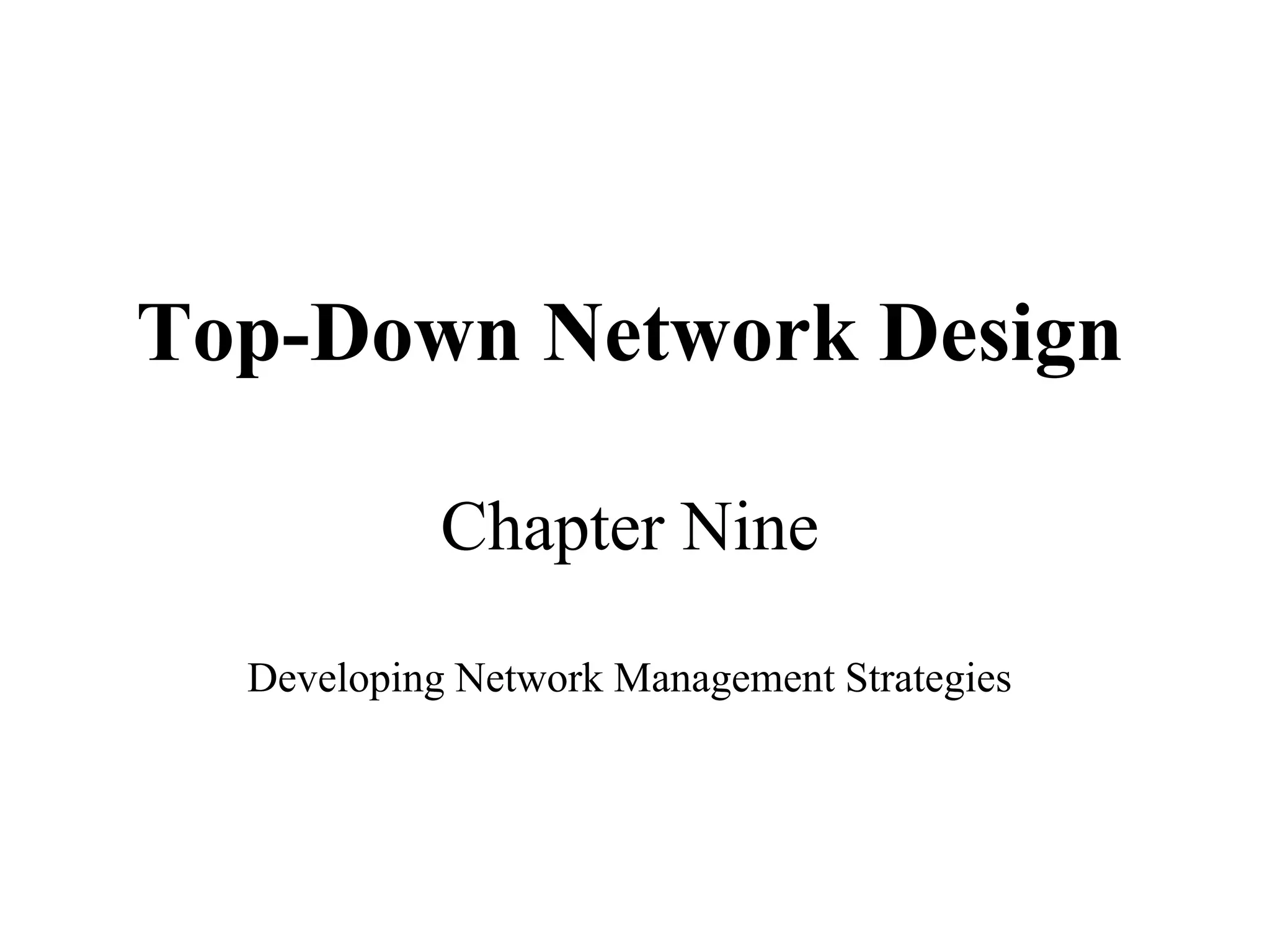 Top-Down Network Design

            Chapter Nine

  Developing Network Management Strategies
 