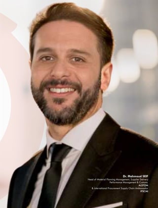 Dr. Mahmoud SEIF
Head of Material Planning Management, Supplier Delivery
Performance Management & Customs.
ALSTOM
& International Procurement Supply Chain Ambassador
IPSCMI
 