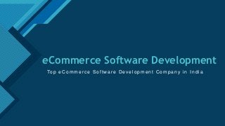 Click to edit Master title style
1
eCommerce Software Development
Top eC ommer ce Softw ar e D evelopment C ompany in India
 