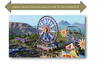 Summer Special: Eleven Hot-Spots For Kids To Visit In Delhi-NCR
 