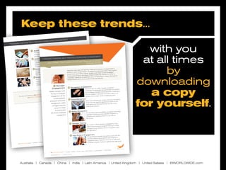 Keep these trends...
with you
at all times
by
downloading
a copy
for yourself.

Australia | Canada | China | India | Latin America | United Kingdom | United Satees | BIWORLDWIDE.com

 