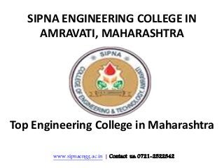 www.sipnaengg.ac.in | Contact us: 0721-2522342
SIPNA ENGINEERING COLLEGE IN
AMRAVATI, MAHARASHTRA
Top Engineering College in Maharashtra
 