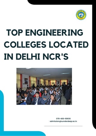 TOP ENGINEERING
COLLEGES LOCATED
IN DELHI NCR'S
078-400-90830
admission@sunderdeep.ac.in
 