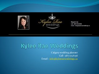 Calgary wedding planner
Call : 587 215 6136
Email : info@kyleeraeweddings.ca
 