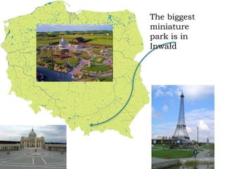 The biggest
miniature
park is in
Inwałd
 