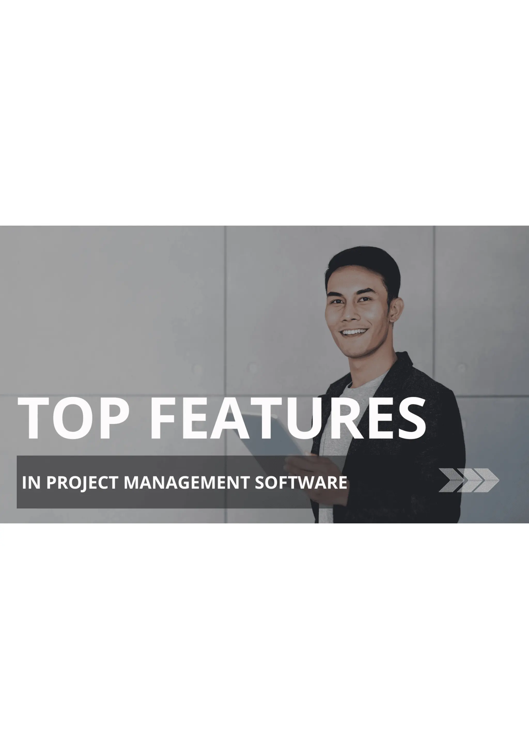 TOP FEATURES IN PROJECT MANAGEMENT SOFTWARE | PDF