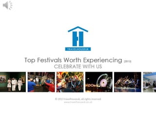 Top Festivals Worth Experiencing - Nov, 2013