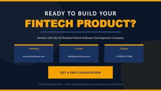 READY TO BUILD YOUR
FINTECH PRODUCT?
Partner with the #1 Ranked Fintech Software Development Company
🌐 Website
www.devtechnosys.com
📧 Email
info@devtechnosys.com
📞 Phone
+1 (858) 427-0668
GET A FREE CONSULTATION
© 2026 Fintech Industry Report | All data compiled from public sources, industry surveys, and client reviews
 