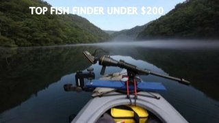 TOP FISH FINDER UNDER $200
 