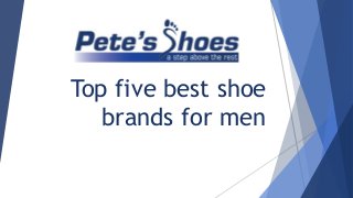 Top five best shoe
brands for men
 