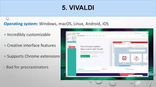 5. VIVALDI
Operating system: Windows, macOS, Linux, Android, iOS
+ Incredibly customizable
+ Creative interface features
+ Supports Chrome extensions
- Bad for procrastinators
 