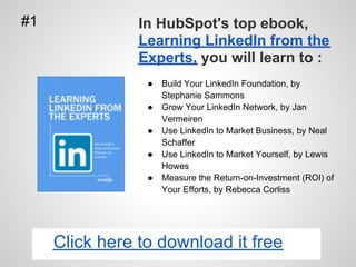 #1              In HubSpot's top ebook,
                Learning LinkedIn from the
                Experts, you will learn...
