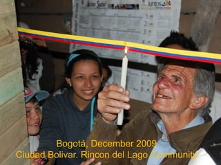 Bogotá, December 2009
Ciudad Bolivar. Rincon del Lago Community
 