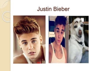 Justin Bieber
 