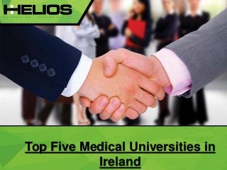 Top Five Medical Universities in
Ireland
 