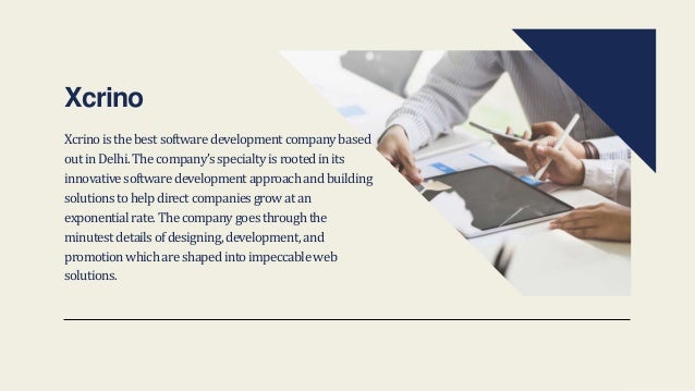 Xcrinoisthebestsoftwaredevelopmentcompanybased
outinDelhi.Thecompany’sspecialtyisrootedinits
innovativesoftwaredevelopmentapproachandbuilding
solutionstohelpdirectcompaniesgrowatan
exponentialrate.Thecompanygoesthroughthe
minutestdetailsofdesigning,development,and
promotionwhichareshapedintoimpeccableweb
solutions.
Xcrino
 