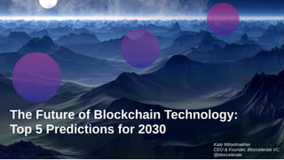 Top Five Predictions for Blockchain for 2030