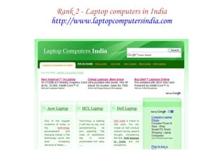 Rank 2 - Laptop computers in India http://www.laptopcomputersindia.com 
