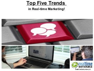 Top Five Trends
in Real-time Marketing!

 