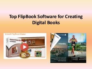 Top FlipBook Software for Creating
Digital Books
 