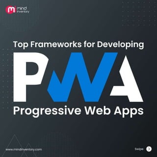 Top Frameworks for Developing Progressive Web Apps