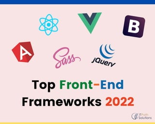 Top Front-End
Frameworks 2022
 