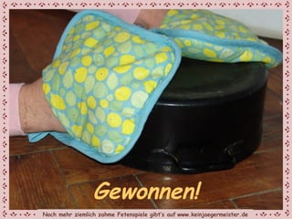 Gewonnen! Noch mehr ziemlich zahme Fetenspiele gibt‘s auf   www.keinjaegermeister.de 