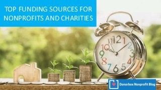 TOP FUNDING SOURCES FOR
NONPROFITS AND CHARITIES
 