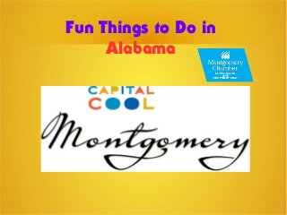 Fun Things to Do in
Alabama
 