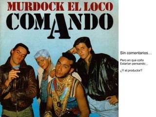 Sin comentarios… Pero en que coño Estarían pensando… ¿Y el productor? 