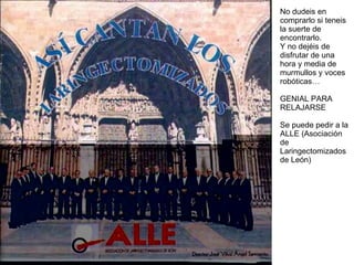 No dudeis en comprarlo si teneis la suerte de encontrarlo. Y no dejéis de disfrutar de una hora y media de murmullos y voces robóticas… GENIAL PARA RELAJARSE Se puede pedir a la ALLE (Asociación de Laringectomizados de León) 