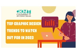 Top Graphic Design Trends to Watch Out For In 2023