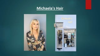 Michaela's Hair
 
