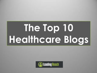 The Top 10
Healthcare Blogs

 