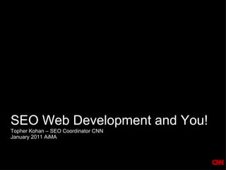 SEO Web Development and You! ,[object Object],[object Object]