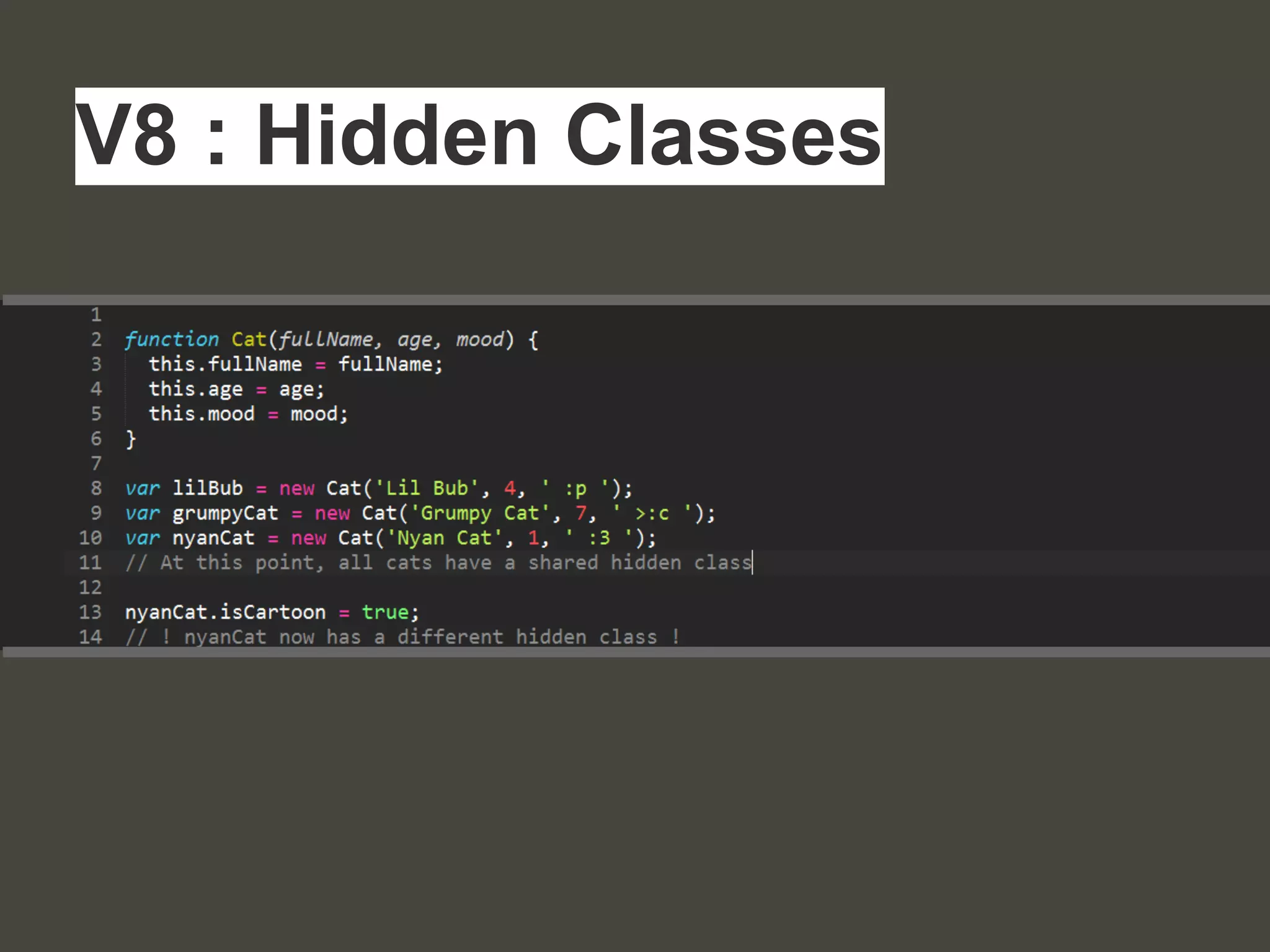 V8 : Hidden Classes
 