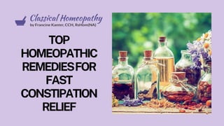 TOP
HOMEOPATHIC
REMEDIESFOR
FAST
CONSTIPATION
RELIEF
 