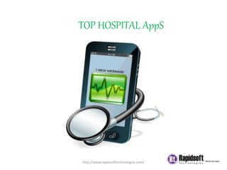 TOP HOSPITAL AppS
http://www.rapidsofttechnologies.com/
 