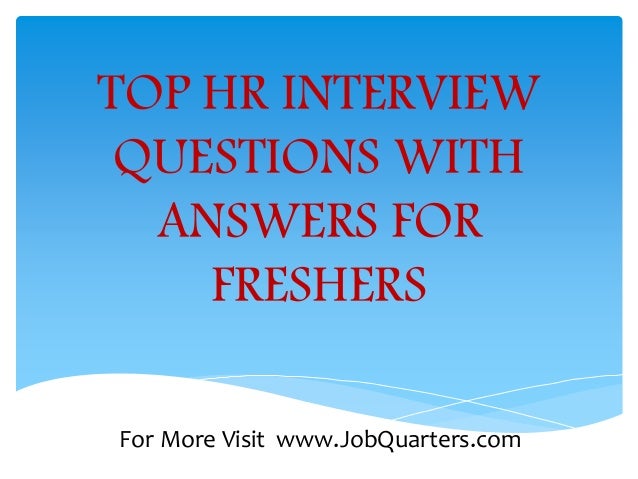 Top HR Interview Questions and Answers for Freshers by www.JobQuarter…